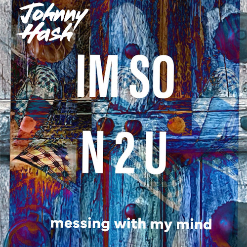 MESSING WITH MY MIND (IM SO INTO YOU) MASTER