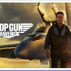 𝗪𝗮𝘁𝗰𝗵!! Top Gun: Maverick (2022) (FullMovie) Online at Home
