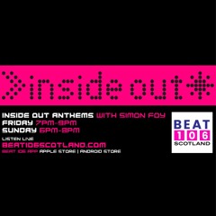 Inside Out Anthems on Beat 106 Scotland with Simon Foy 141022 (Hour 1)