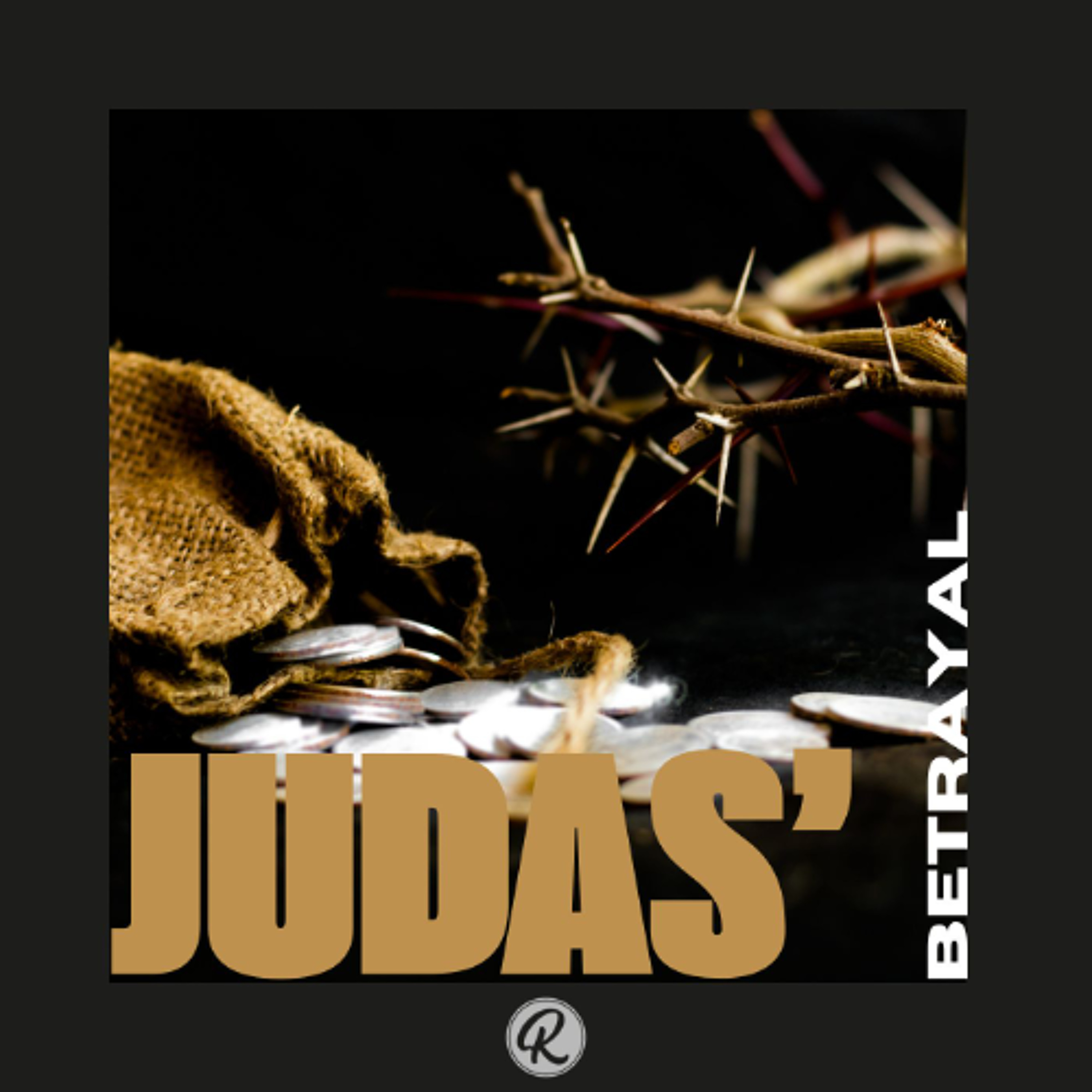 The Days Before Jesus' Crucifixion & Resurrection: Judas’ Betrayal episode artwork