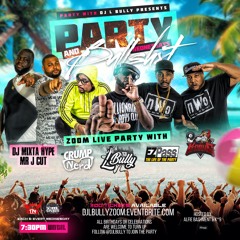 Party & Bullshxt Wednesdays Live On Zoom Ft Dj Mixstahype & J Cut, Dj K Dawg & Ez Pass 7.15.20