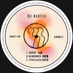 Premiere: DJ Dextro - Remember When [ECO023]