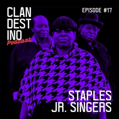 Clandestino Podcast: Staples Jr Singers