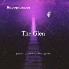 Baluga Lagoon - The Glen (Hendy & Andy Gillon Remix)