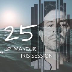IRIS SESSIONS 25 (JP Mäyeur Mix)Free Download Link in the Description