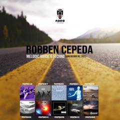 Robben Cepeda - Melodic House & Techno (Dec. 2022 Adro Records)