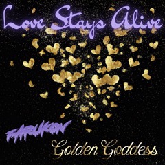 Love Stays Alive - Golden Goddess (prod. Farukon)