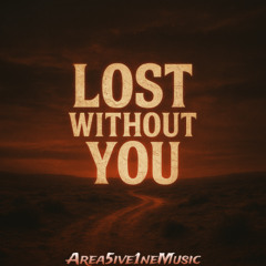 Lost Without You