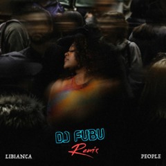 Libianca - People (DJ FUBU REMIX)