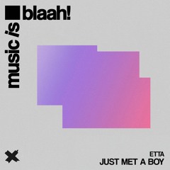 ETTA - Just Met A Boy