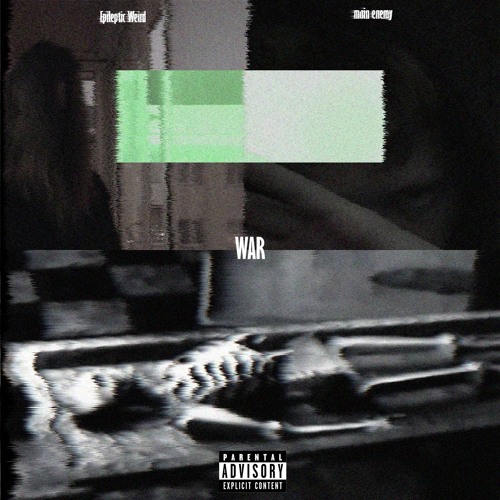 main enemy, Epileptic Weird - WAR