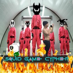 SQUID GAME CYPHER (FEAT. NOVAGANG HELIX TEARS GRAVEEM1ND REDSWANS SILLYTEAM 7SERENE CO OP AND MORE)