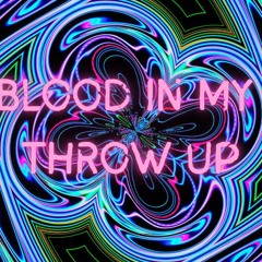 blood in my throw up w/ b4bylondon