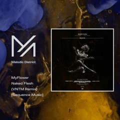 PREMIERE: MyFlower - Naked Flesh (VNTM Remix) [Sequence Music]
