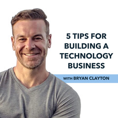 5 Tips for Building a Technology Business