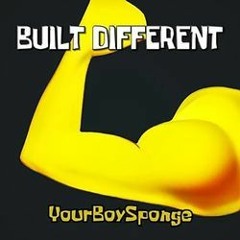 YourBoySponge - BUILT DIFFERENT (Feat. Sandy Cheeks)