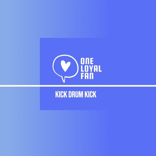 Stream Kick Drum Kick by one loyal fan Listen online for free on