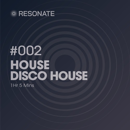 RESONATE 002 - House | Disco House