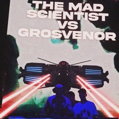 The Mad Scientist vs Grosvenor - GR V: Here Comes Da Sound (28.4.23)