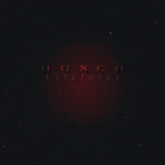 HUXCH - Lifeforce