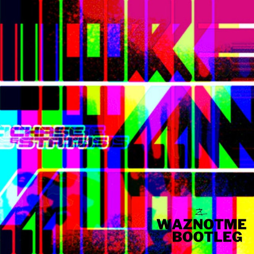 Chase & Status - Against All Odds feat. Kano (WazNotMe TechHouse BOOTLEG)
