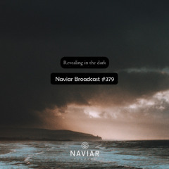 Naviar Broadcast #379 –  Revealing in the dark – Wednesday 17th September 2025