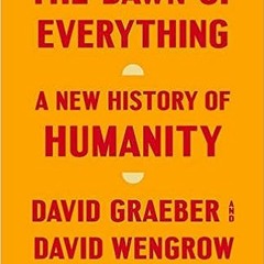 [^PDF]-Read The Dawn of Everything: A New History of Humanity ^DOWNLOAD E.B.O.O.K.#