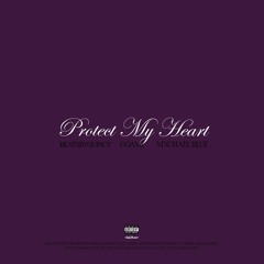 PROTECT MY HEART W/ VIKTHEVILLIN,MXCHAEL BLUE & GQAMI