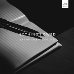 Nothing's Owed (feat. K.)