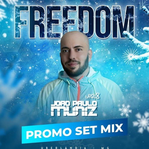 DJ JOAO PAULO MUNIZ - FREEDOM MIX  PROMO SET