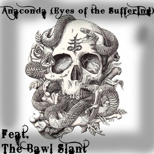 Anaconda (Eyes of the Suffering) (feat. The Bawl Slant)