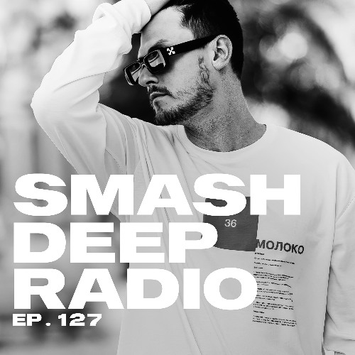 Cosmo presents Smash Deep Radio ep. 127