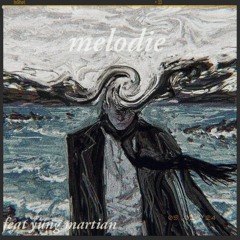 melodie(feat. Yung Martian)