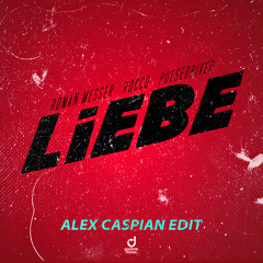 Roman Messer feat.Rocco & Pulsedriver - Liebe (Alex Caspian Edit)
