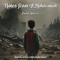 Notes From A Holocaust