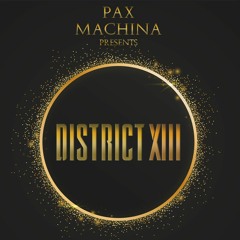 Pax Machina Presents: DISTRICT 13 [BASSGIVING GUEST MIX]