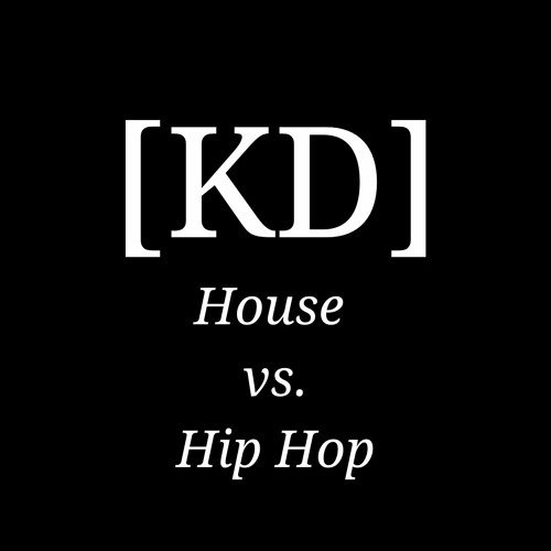 KD Presents: House vs. Hip Hop Vol. I