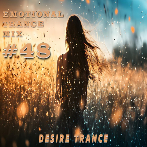 EMOTIONAL TRANCE MIX #48 - UPLIFTING & VOCAL TRANCE