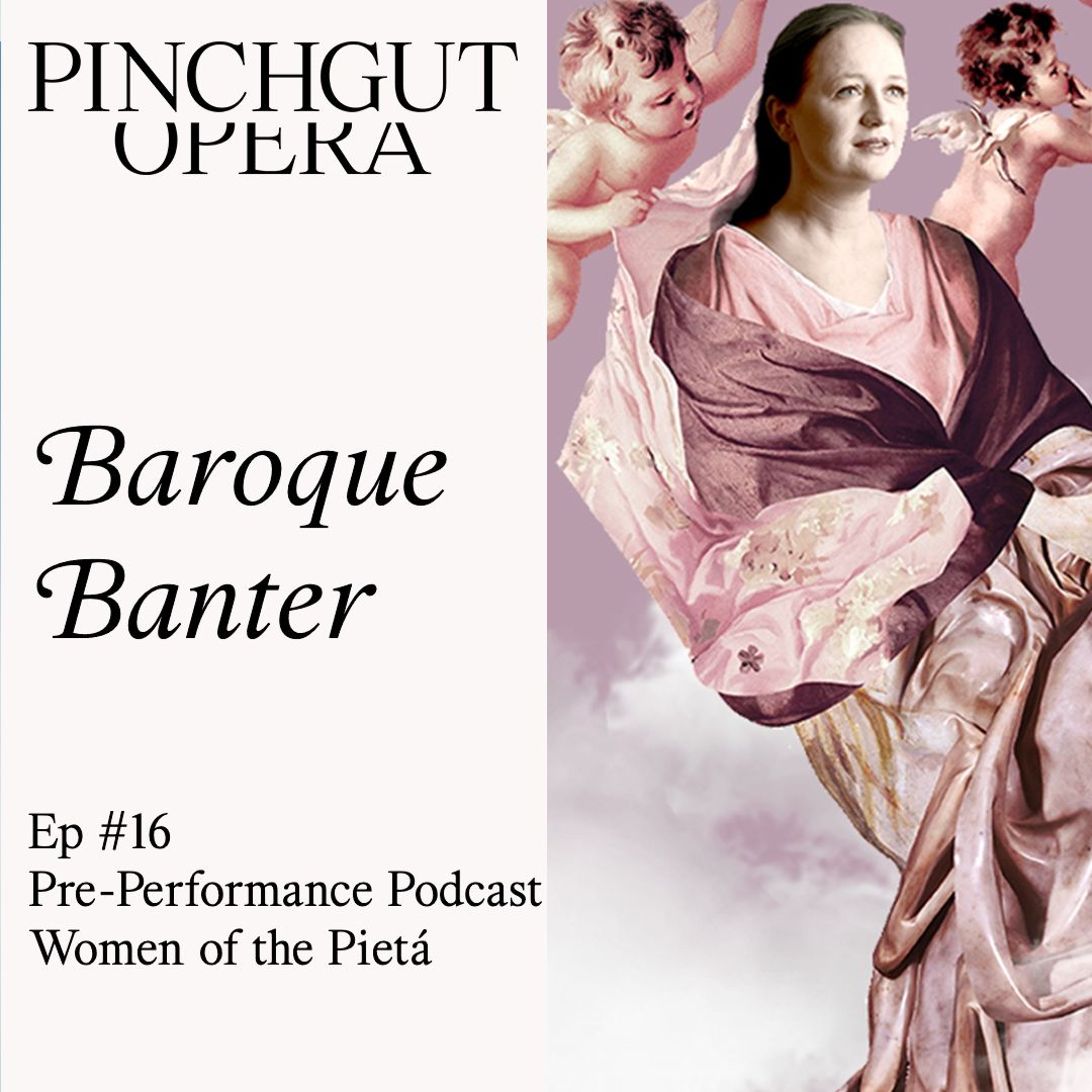 Baroque Banter: Episode 16 - Pre-performance podcast - Women of the Pietà