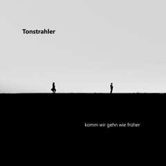 komm wir gehn wie früher von Tonstrahler