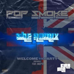 Pop Smoke - Welcome To The Party (feat Skepta) [KIRAØNE remix]