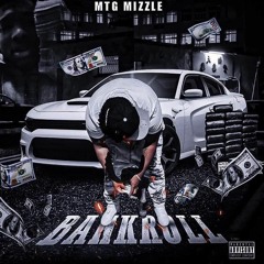 MTG Mizzle - BankRoll