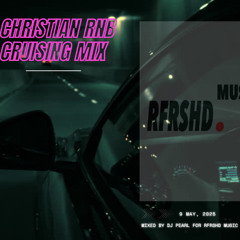 RFRSHD MUSIC: CHRISTIAN ALTERNATIVE RNB & NEO SOUL CRUISING DJ MIX 2020s| DRIVING | WORK | STUDY | CHILL