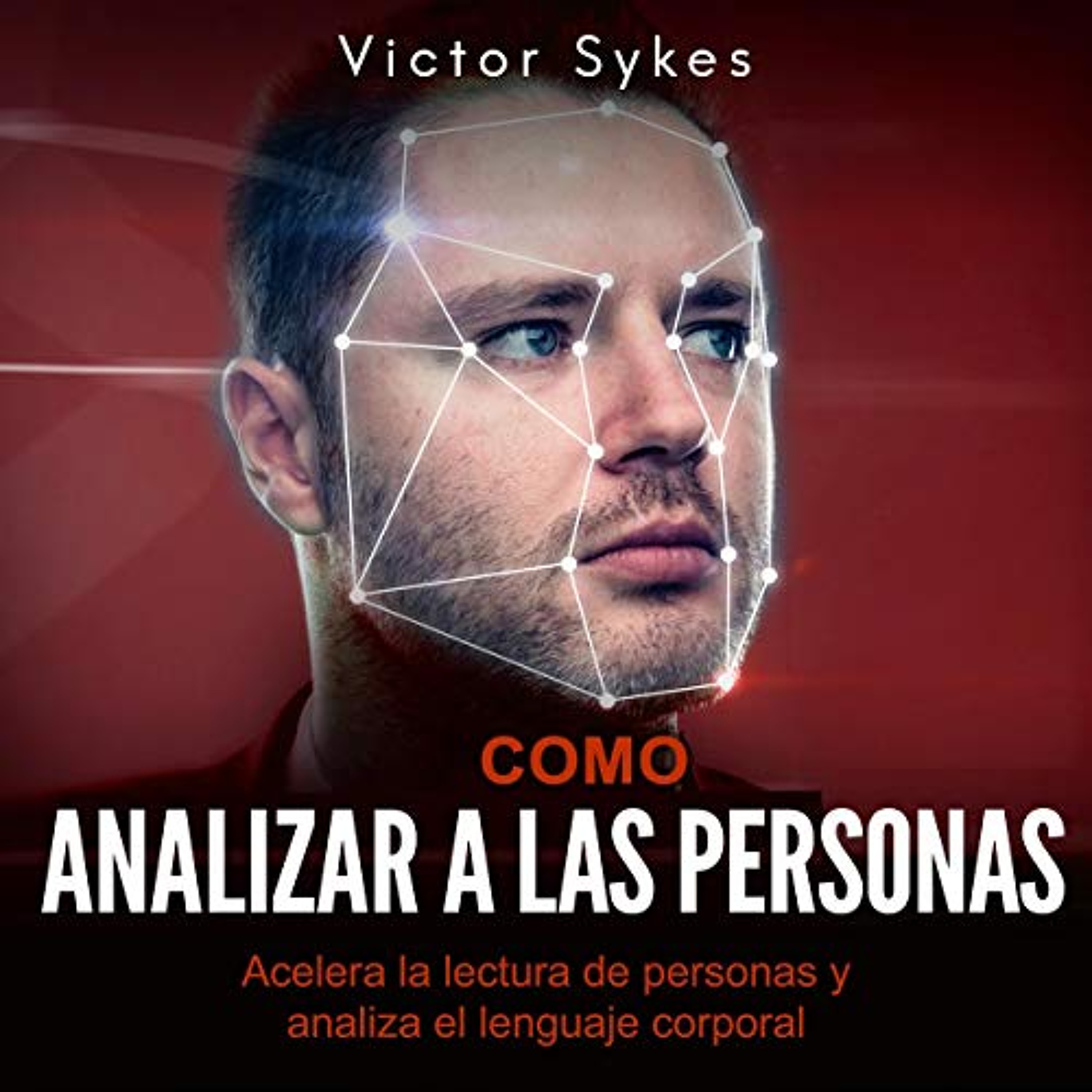 Cómo Analizar a las Personas [How to Analyze People] (Audiolibro) | Prueba Gratis