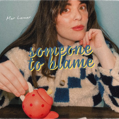 Someone To Blame