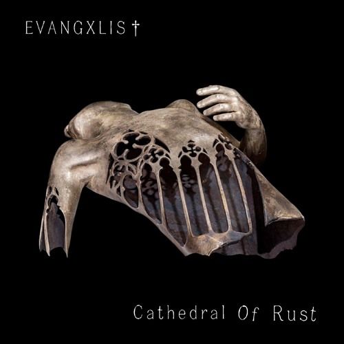 EVANGXLIST - Cathedral Of Rust [FREE DL]