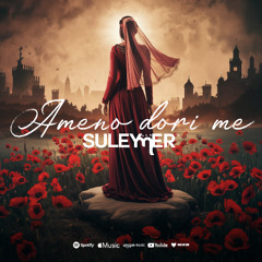 Suleymer - Ameno dori me ( Official Single  )