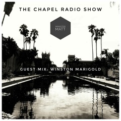 The Chapel Radio Show - Episode 009 (Guest Mix: Winston Marigold)