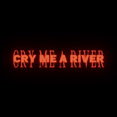 Cry Me a River