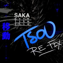 saka - movelikethis (tsou refix)